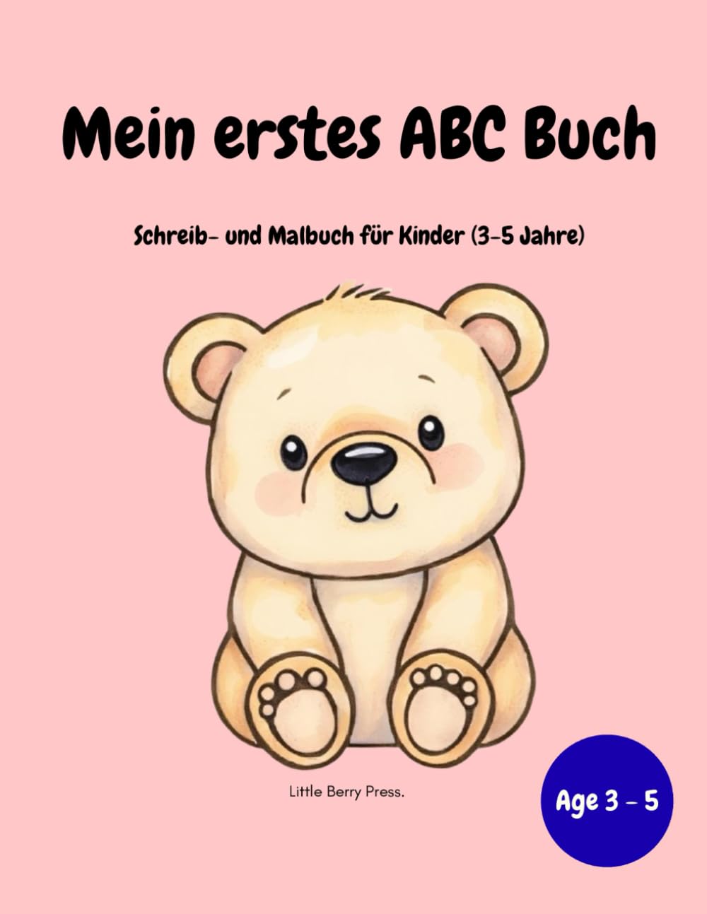 Mein erstes ABC Buch: Schreib- und Malbuch für Kinder (3-5 Jahre)