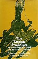 Russian Symbolists: An Anthology of Critical and Theoretical Writings 0882337963 Book Cover
