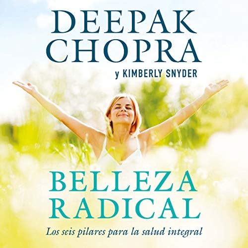 Belleza radical: Cómo transformarte de dentro hacia afuera