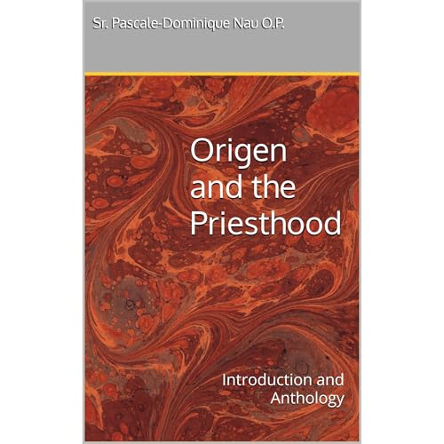 Origen and the Priesthood by Sr. Pascale-Dominique Nau O.P. episode artwork