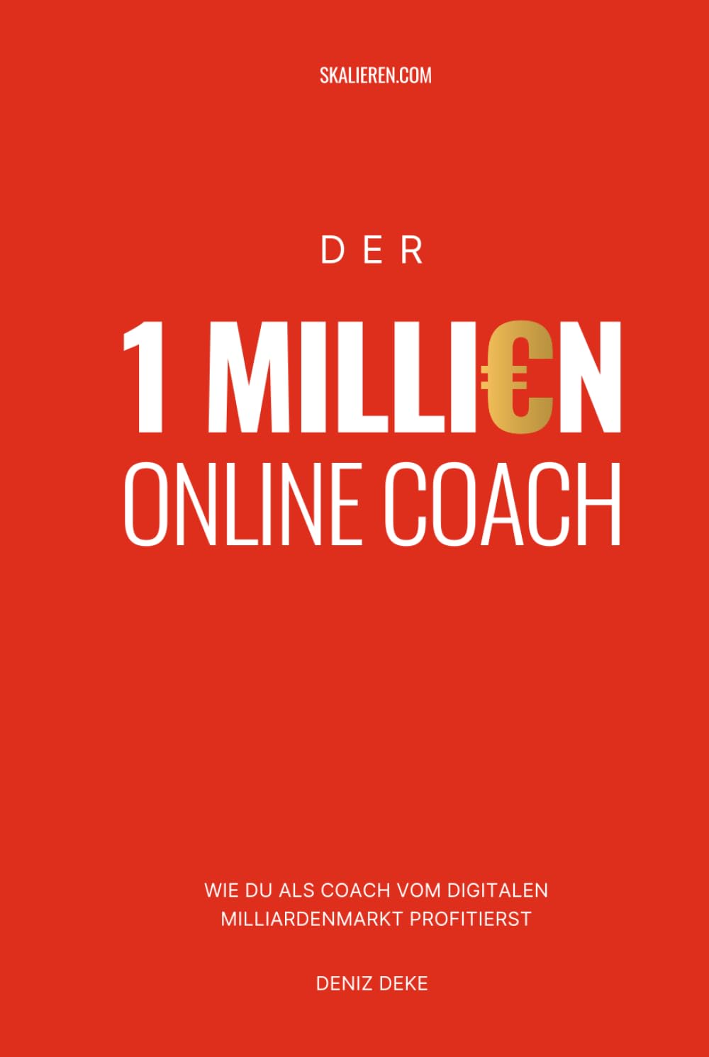 Der 1 Million € Online Coach: Wie du als Coach vom digitalen Milliardenmarkt profitierst
