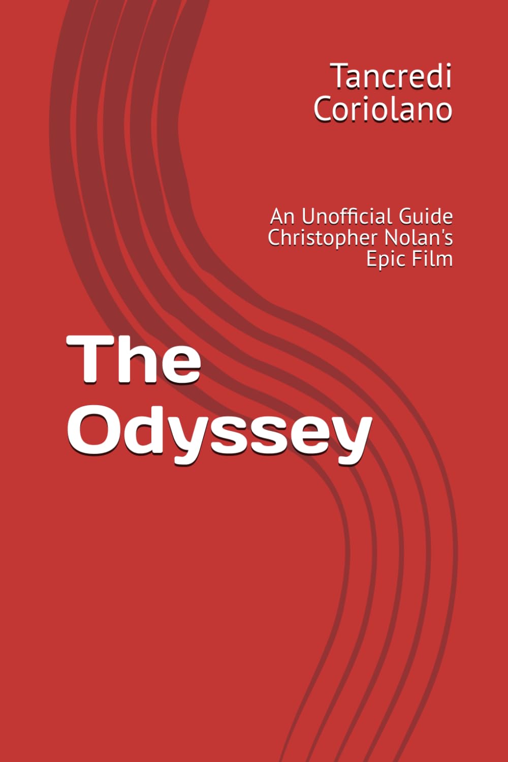 The Odyssey: An Unofficial Guide Christopher Nolan's Epic Film (The Odyssey Travel Library)