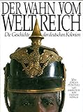  Der Wahn vom Weltreich. Sonderausgabe. Die Geschichte der deutschen Kolonien