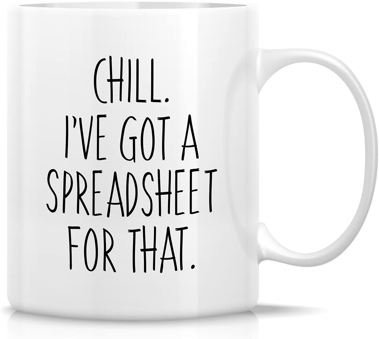 Retreez Funny Mug - Chill I’ve Got A Spreadsheet For That Accountant CPA Tax Accounting Auditor 11 Oz Ceramic Coffee Mugs - Funny Sarcastic Inspirational birthday gift for boss friend coworker sis bro