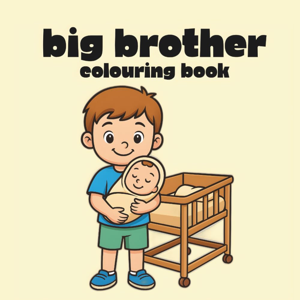I’M GOING TO BE A BIG BROTHER COLOURING BOOK