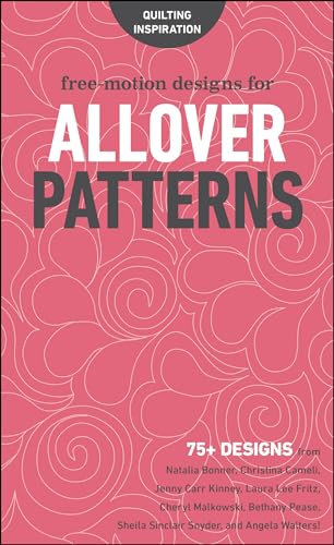 Free-Motion Designs for Allover Patterns: 75+ Designs (Quilting Inspiration) (English Edition)