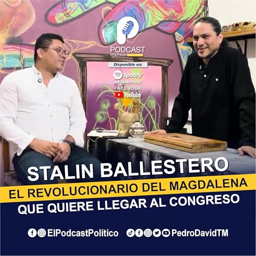 El Revolucionario del Magdalena que quiere llegar al Congreso | Stalin Ballestero