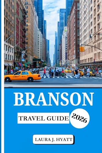 BRANSON TRAVEL GUIDE 2026: Explore Hidden Gems in the Ozarks...
