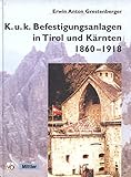 K.u.k.-Befestigungsanlagen in Tirol und Kärnten 1860-1918