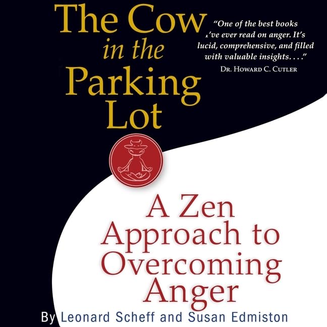 The Cow in the Parking Lot Lib/E: A Zen Approach to Overcoming Anger