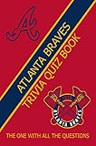  Atlanta Braves Trivia Quiz Book: The One With All The Questions (English Edition)