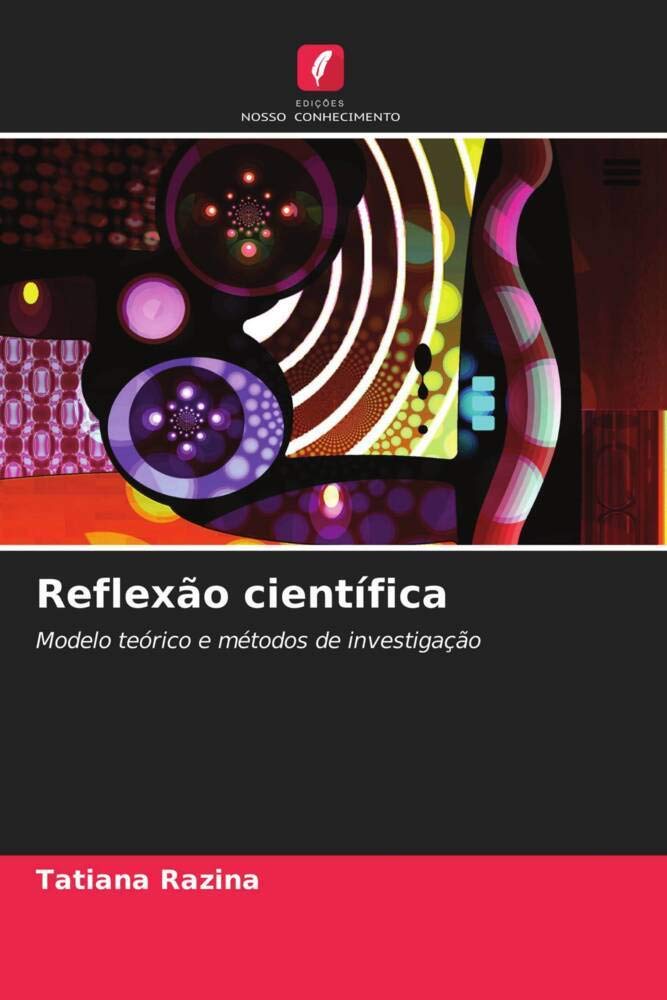 Reflexão científica: Modelo teórico e métodos de investigação