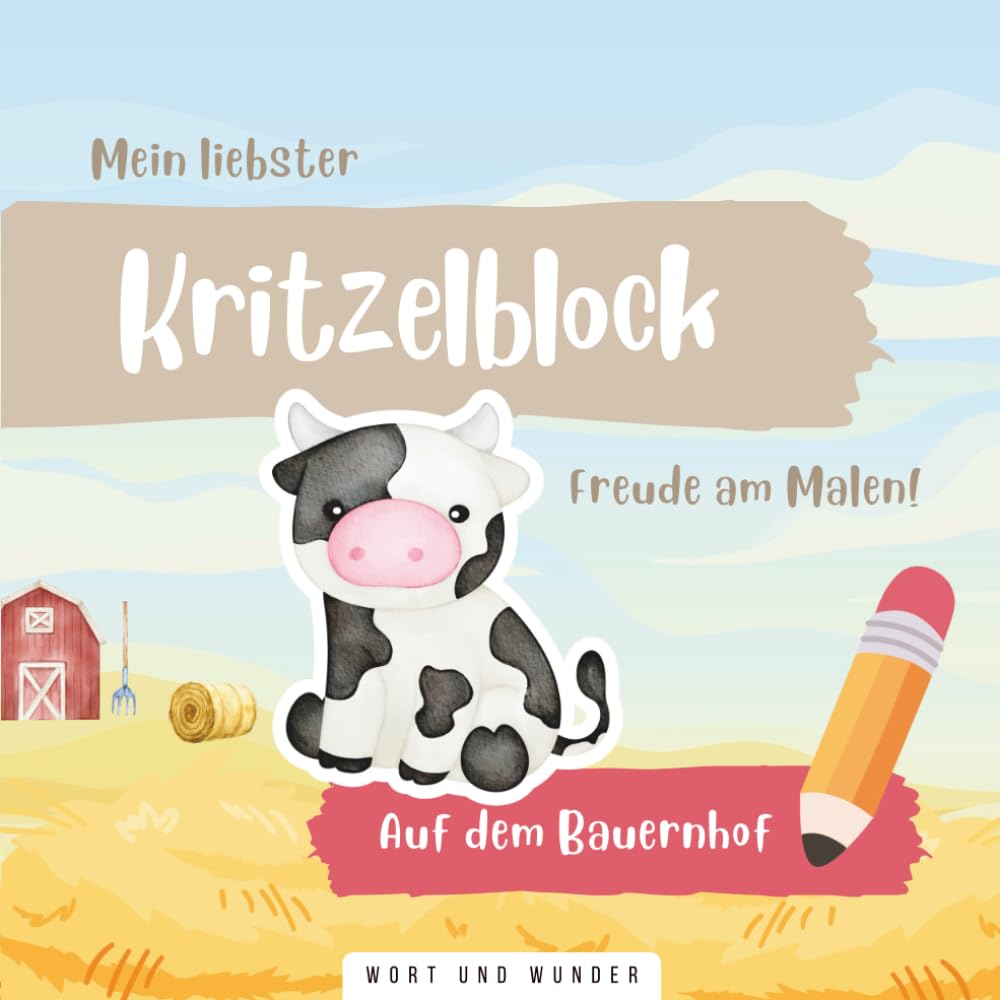 Bauernhof Malbuch ab 2 Jahren: Liebevolles Ausmalbuch für Kleinkinder I Niedliche Tiere, einfache Motive I Förderung von Motorik & Kreativität (Mein liebster Kritzelblock - Malbuch ab 2 Jahren)