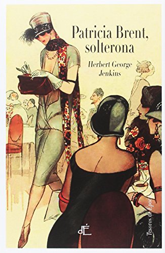 Patricia Brent, solterona: Edición ilustrada a color (Tesoros de Epoca)