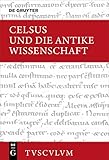  Celsus und die antike Wissenschaft: Lateinisch - deutsch (Sammlung Tusculum)