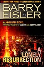 A Lonely Resurrection (Previously Published as Hard Rain and Blood from Blood) (A John Rain Novel)