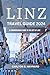 Linz Travel Guide 2024 Edition: Your complete guide to the growing city of Linz: A detailed guide to Linz For both new and experienced travelers and explorers ... The Cities Of Austria In 2024 Book 4)