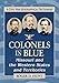 Colonels in Blue--Missouri and the Western States and Territories: A Civil War Biographical Dictionary