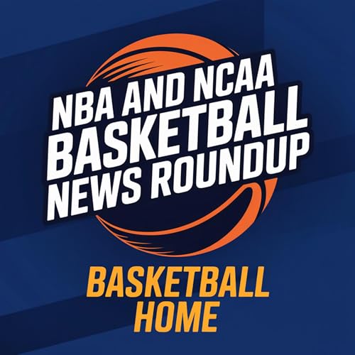 NBA and NCAA Basketball News Roundup