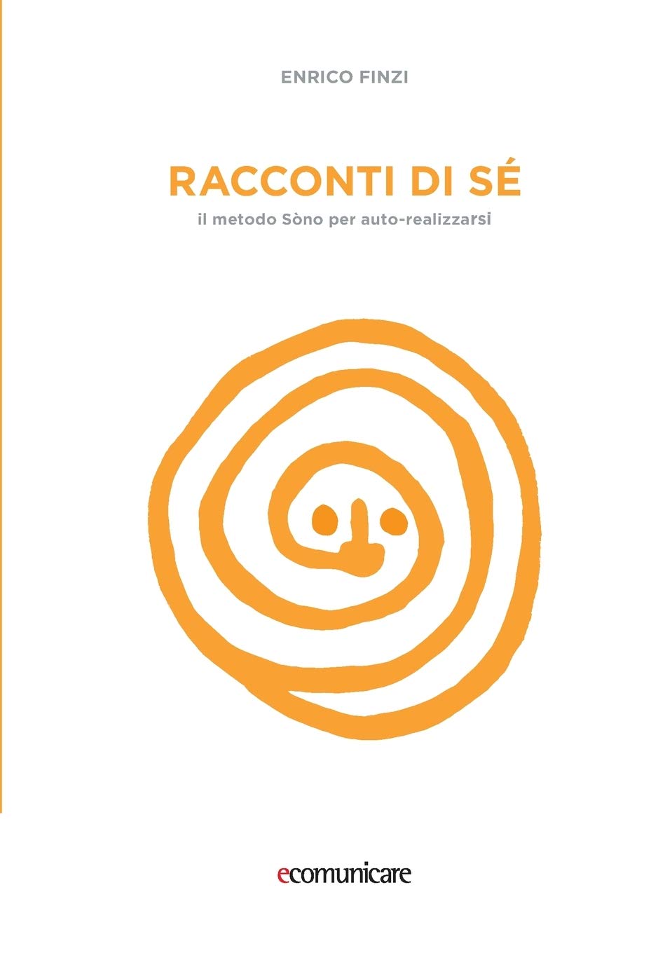 Racconti di sé - Il metodo Sòno per auto-realizzarsi (Italian Edition)