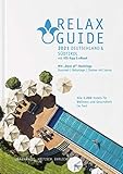 RELAX Guide 2021 Deutschland & Südtirol, kritisch getestet: alle Wellness- und Gesundheitshotels., m. 1 Beilage: Best of: Gourmet, Naturlage, Zimmer mit Sauna, SPA-Größe. GRATIS: eBook. Mit eBook