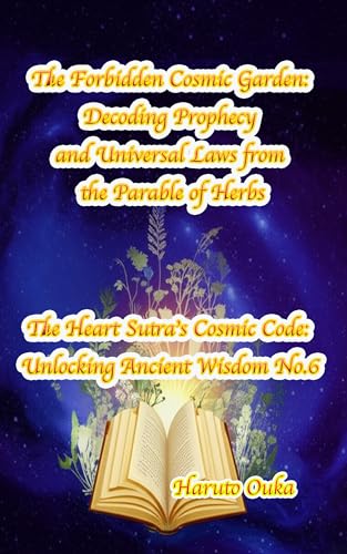 The Forbidden Cosmic Garden: Decoding Prophecy and Universal Laws from