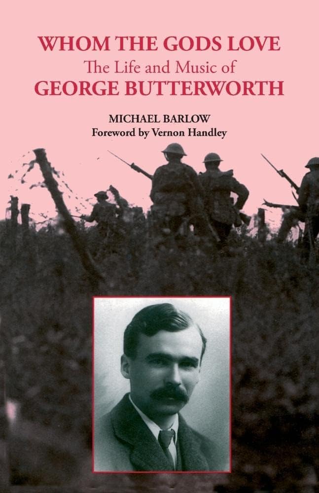 Whom the Gods Love โ The Life and Music of George Butterworth (Composer)