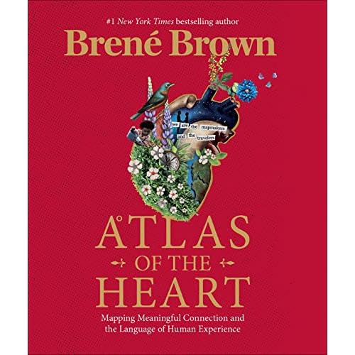 Atlas of the Heart: Mapping Meaningful Connection and the Language of Human Experience