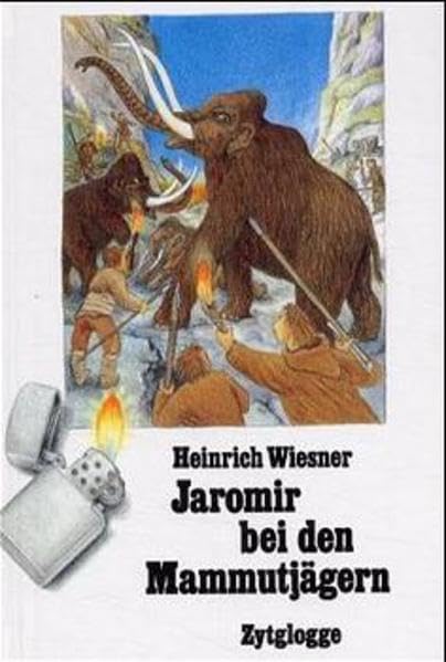 Jaromir bei den Mammutjägern: Ein Schülerroman