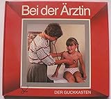 Bei der Ärztin. Der Guckkasten