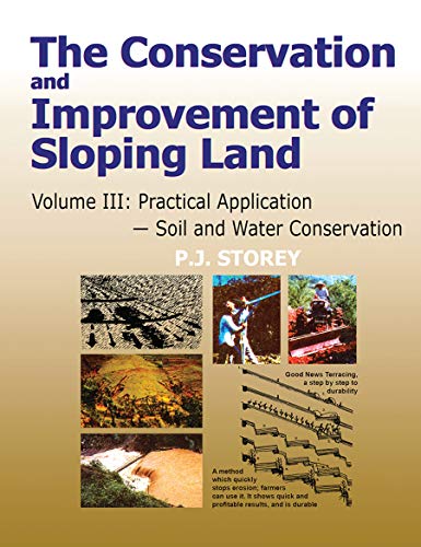 Conservation and Improvement of Sloping Lands, Volume 3: Practical Application - Soil and Water Conservation