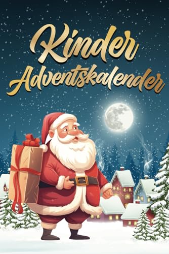 Adventskalender 2023 Kinder: 24 Tage voller Rätsel, Abenteuer & Weihnachtsmagie