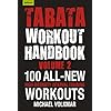 Tabata Workout Handbook, Volume 2: More than 100 All-New, High Intensity Interval Training Workouts (HIIT) for All Fitness Levels