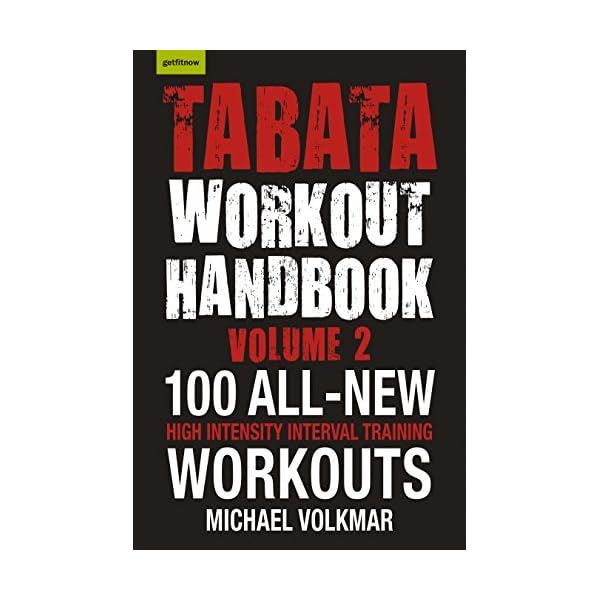 Tabata Workout Handbook, Volume 2: More than 100 All-New, High Intensity Interval Training Workouts (HIIT) for All Fitness Levels