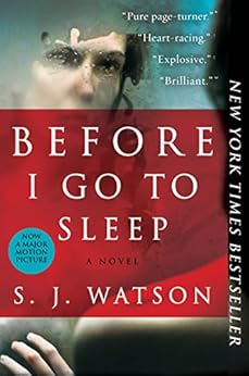 Before I Go To Sleep / S. J. Watson