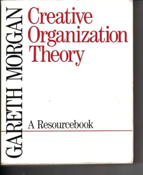 Hardcover Creative Organization Theory: A Resourcebook Book