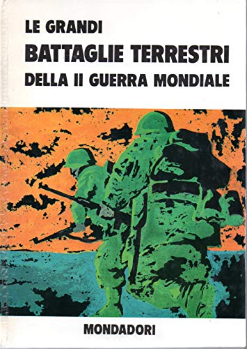 Le grandi battaglie terrestri della seconda guerra mondiale.