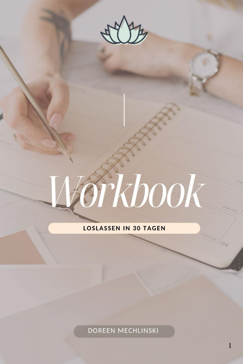 Workbook: Loslassen in 30 Tagen