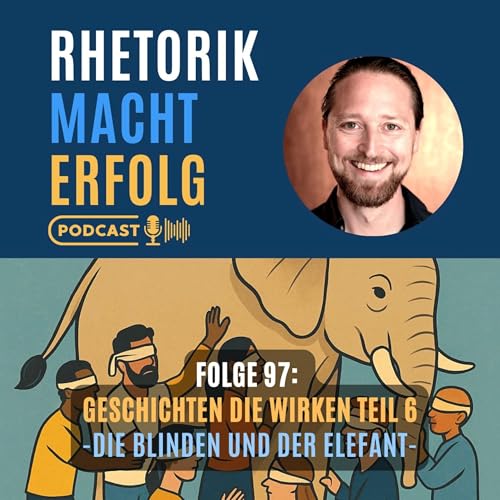 #97 - Die Blinden und der Elefant - Geschichten, die wirken Teil 6 Titelbild