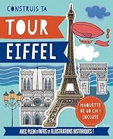 Construis ta tour Eiffel - avec plein d'infos et d'illustrations historiques ! 2753029806 Book Cover