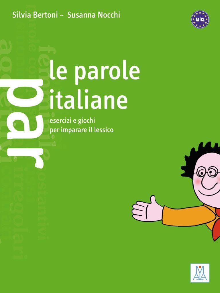 Le parole italiane: Esercizi e giochi per imparare il lessico