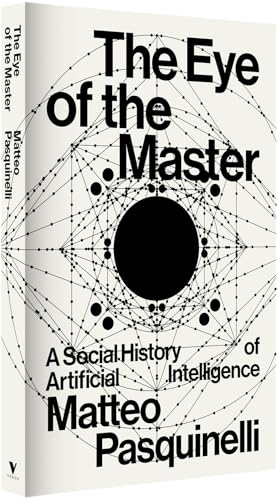 Image of The Eye of the Master: A Social History of Artificial Intelligence