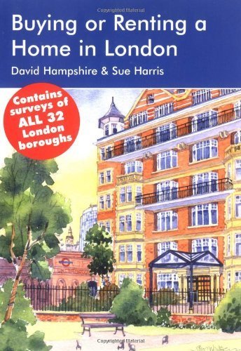 Buying or Renting a Home in London 2006-07: A Survival Handbook