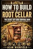 How to Build a Root Cellar: The Secret Off-Grid Survival Hack Every Homesteader Needs | Root Cellar Tips, Tricks & Secrets