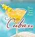 Three Guys from Miami Celebrate Cuban: 100 Great Recipes for Cuban Entertaining