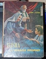 Elisha, the miracle prophet B0006AWI9U Book Cover