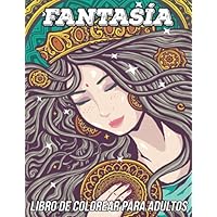 Fantasía Libro de Colorear para Adultos: Hermosas y Relajantes