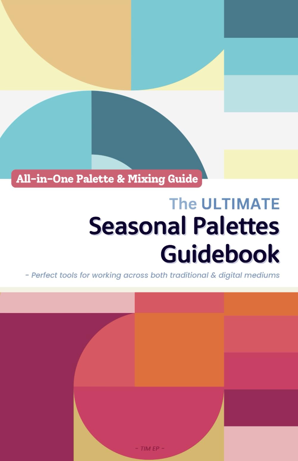 The Ultimate Seasonal Palettes Guidebook | All-in-One Palette & Mixing Guide (Artistry Guidebook Series)