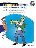  Trompete spielen - mein schönstes Hobby: Die moderne Trompetenschule für Jugendliche und Erwachsene - Kombi-Pack: Band 1+Spielbuch. Band 1. Trompete. (Trompete spielen - mein schönstes Hobby, Band 1)