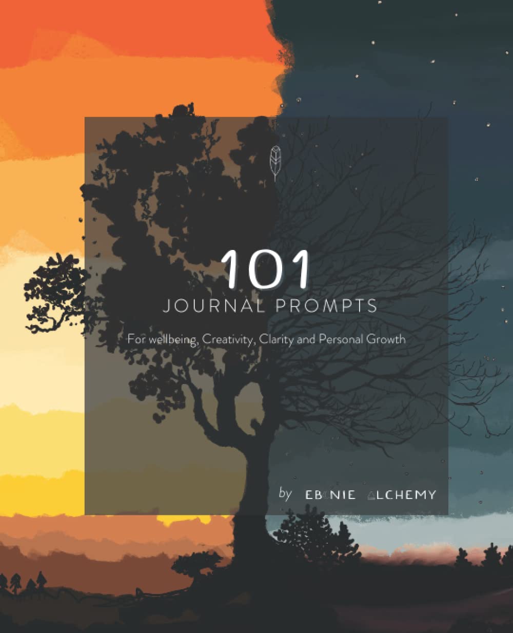 101 Journal Prompts: For wellbeing, Creativity, Clarity and Personal Growth